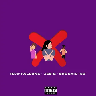 She Said No by Raw Falcone