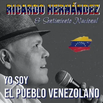 Yo Soy el Pueblo Venezolano by Ricardo Hernández