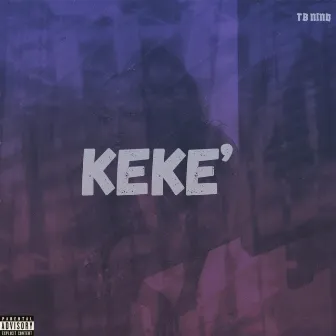 Keke' by TB Nino