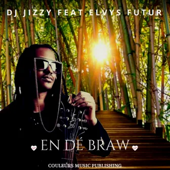 En dé braw by DJ Jizzy