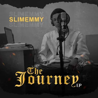 THE JOURNEY EP by Slimemmy