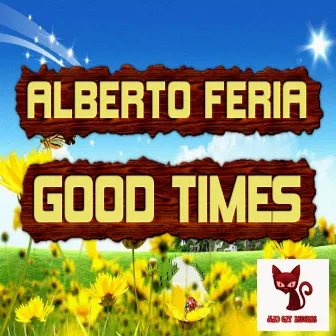 Good Times by Alberto Feria