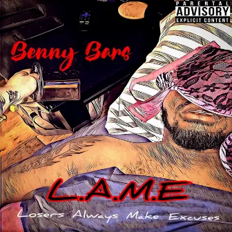 L.A.M.E.(Losers Always Make Excuses) by Benny Bars