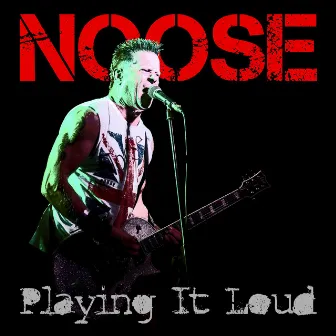 Playing It Loud by NOOSE