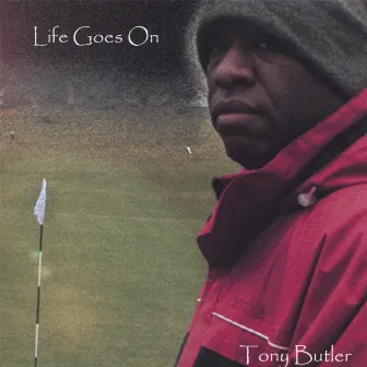 Life Goes On by Tony Butler