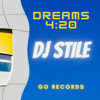 Dreams 4:20 by DJ Stile