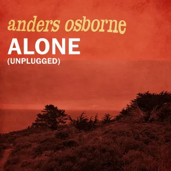 Alone (Unplugged) by Anders Osborne