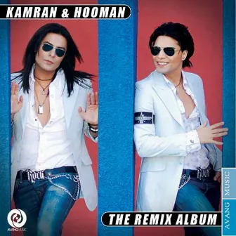 The Remix Album by Kamran & Hooman