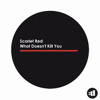 Stronger (What Doesn't Kill You) by Scarlet Red