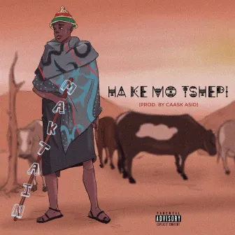 Ha Ke Mo Tshepi by Maktain