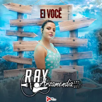 Ei Você by Ray Arzamendia