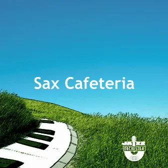 Sax Cafeteria by Jazz Orchestra