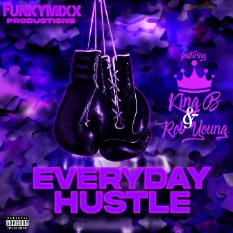 Everyday Hustle by FunkyMixx Productions