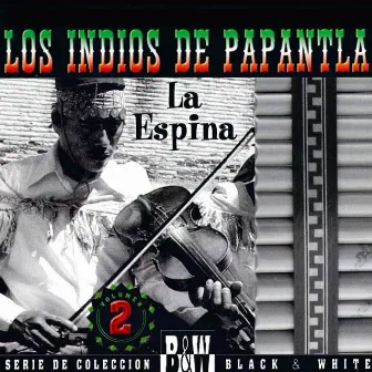 La Espina, Vol. 2 by Los Indios De Papantla