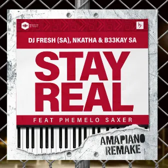 Stay Real (Amapiano Remake) by B33Kay SA