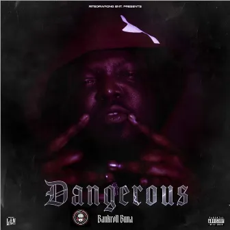 Dangerous by Bankroll Buna