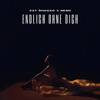 Endlich ohne Dich by KAY SHAGAO