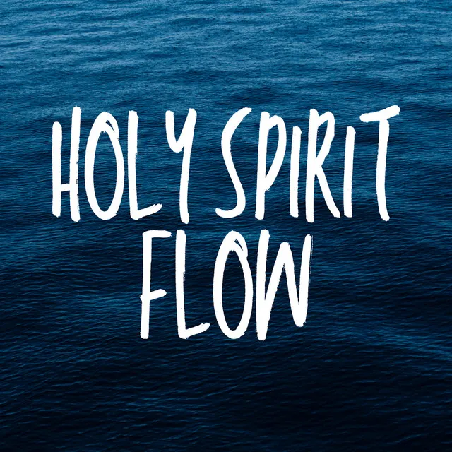 Holy Spirit Flow