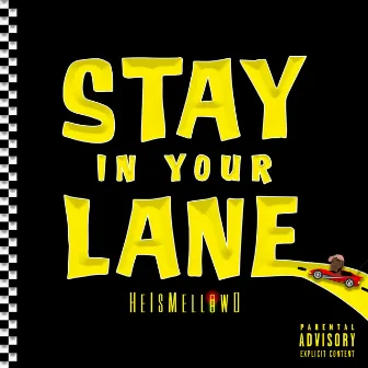 Stay in Your Lane by HeIsMellowD