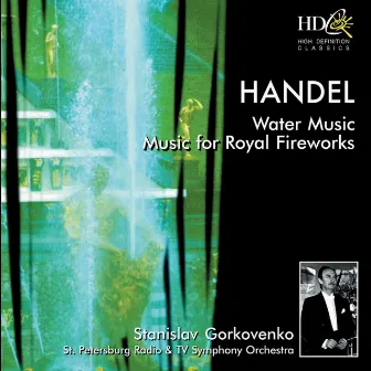 Water Music ; Music for Royal Fireworks by Stanislav Gorkovenko