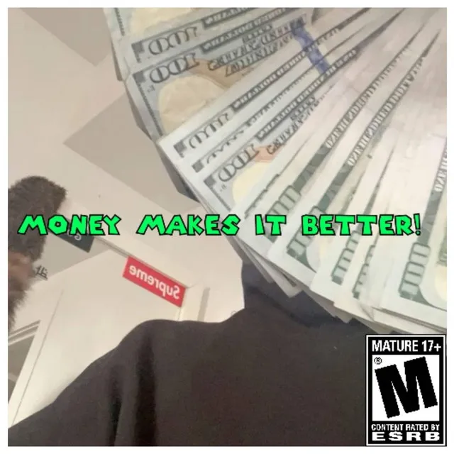 Money Makes it Better!