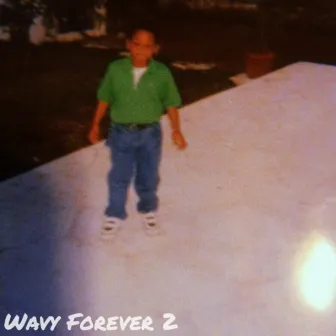 Wavy Forever 2 (Clean) by Wave Lord