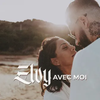 Avec moi by Elvy