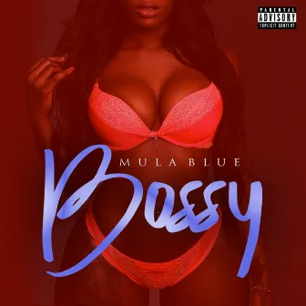 Bossy by Mula Blue