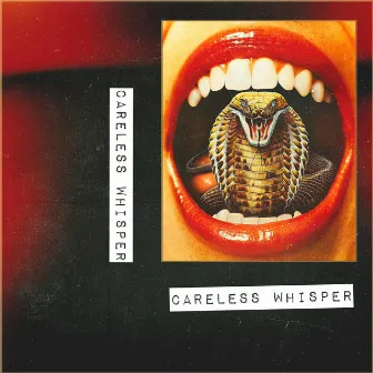 Careless Whisper by Lord Lorenz