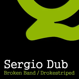 Broken Band / Drokestriped by Sergio Dub