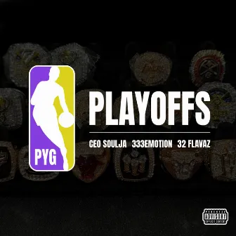 Playoffs by CEO Soulja