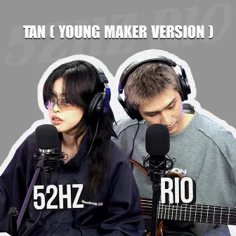 Tan (Young Maker Version) by RIO