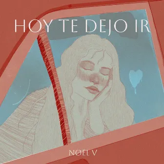 Hoy te dejo ir by NØEL V