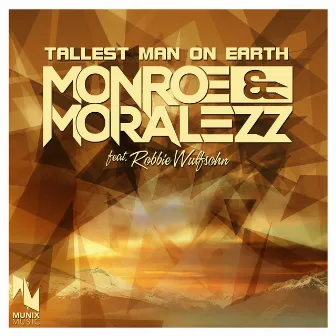 Tallest Man on Earth by Monroe & Moralezz