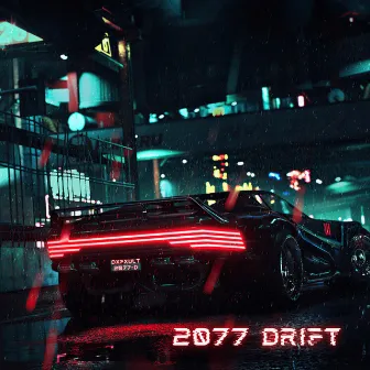 2077 Drift by DXFXULT