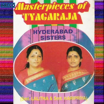 Masterpieces Of Tyagaraja by Hyderabad Sisters