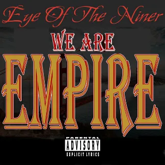 WE ARE EMPIRE by Eye Of The Niner