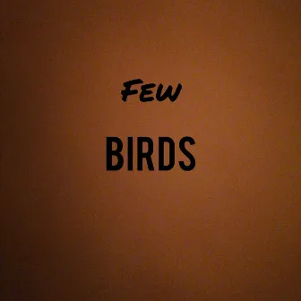 Birds by Few