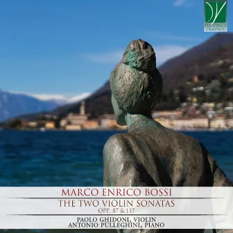 The Two Violin Sonatas, Op. 87 & 117 by Mario Enrico Bossi