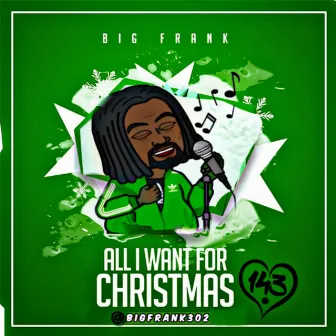 All I Want for Christmas by Big Frank