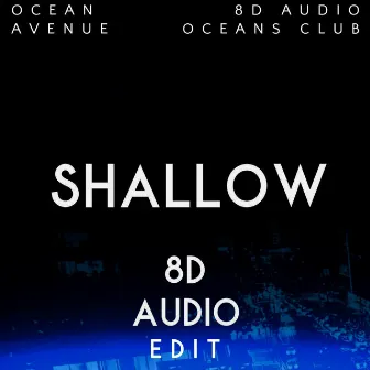 Shallow (8D Audio Edit) by 8D Audio Oceans Club