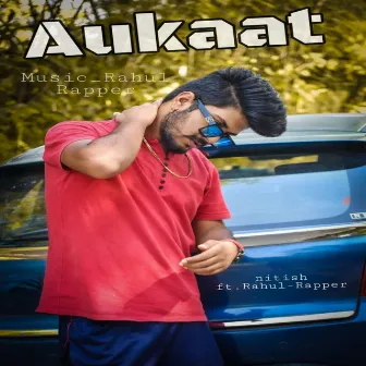 Aukaat by Rahul Rapper