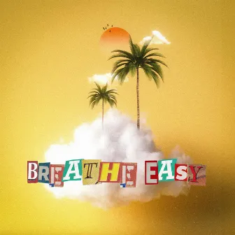 Breathe Easy by CHRISPY