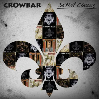 Setlist Classics by Crowbar