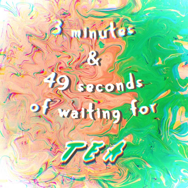 3 minutes & 49 seconds of waiting for tea