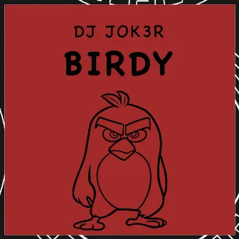 Birdy by Dj Jok3r