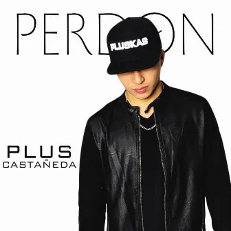 Perdón by Plus Castañeda