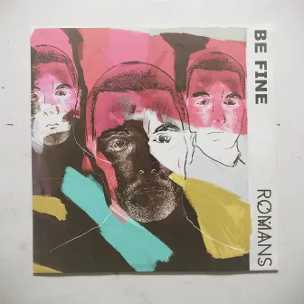 Be Fine by RØMANS