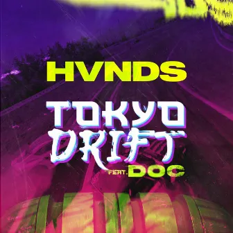 Tokyo Drift by HVNDS