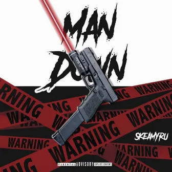 Man Down by Skeamy Ru